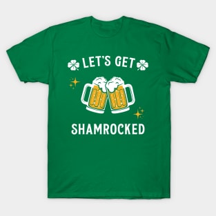 Let's Get Shamrocked - Funny St. Patrick's Day Drinking T-Shirt